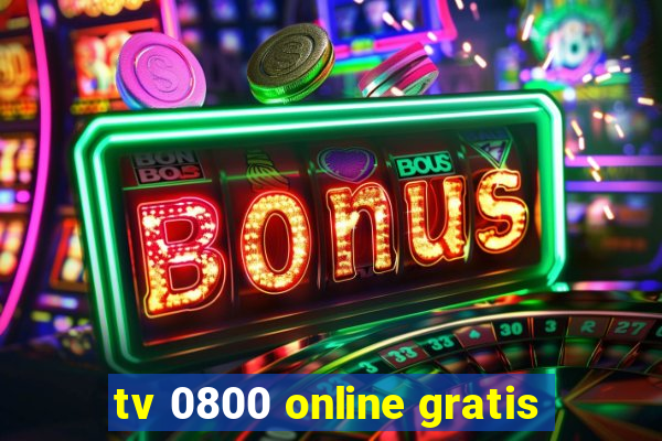 tv 0800 online gratis